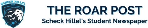 The Roar Post: Scheck Hillel's Student Newspaper